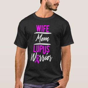 Lupus Wife Mamma Survivor Warrior 2 T Shirt