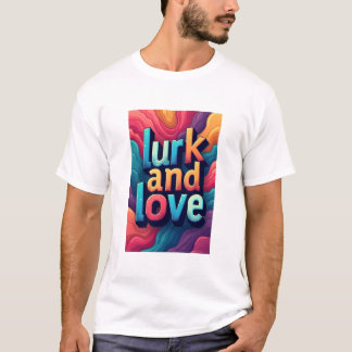 "Lurk och Kärlek T Shirt