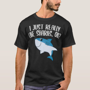 Lusande hajar jag bara Verkligen som Sharks... T Shirt