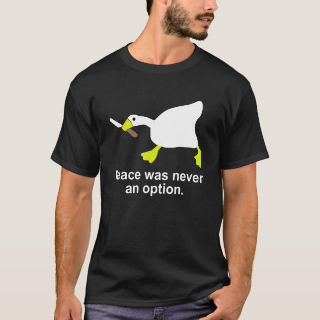 Lusny Goose Anka Peace var aldrig ett alternativ. T Shirt (Framsida)