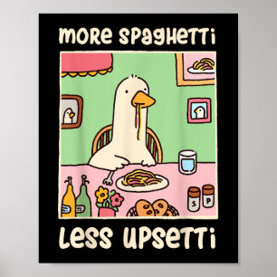 Lusny Goose Meme Humor som säger mer spaghetti min Poster