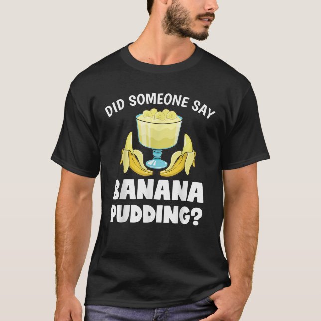 Lusny sa någon Banana Pudding Dessert Älskare T Shirt (Framsida)