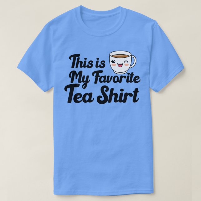 Lusny Tea Älskare Citat Det här är min favorittea  T Shirt (Design framsida)