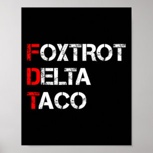 Lusnyare Låt oss Go Taco Shirt Foxtrot Delta Taco  Poster