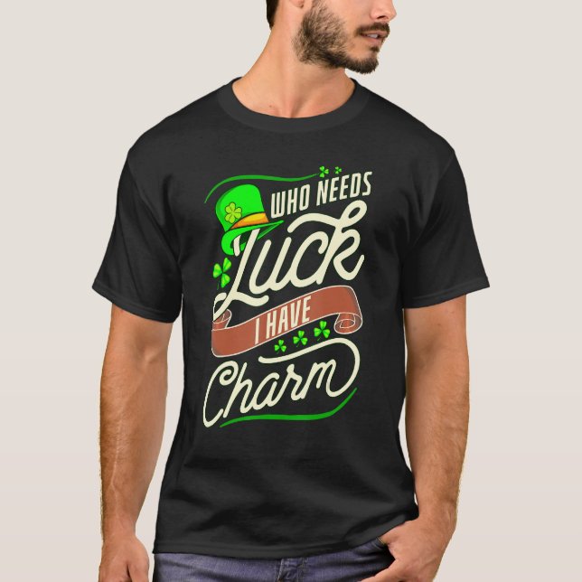 Lusnyare som behöver Tur när jag har Charm T Shirt (Framsida)