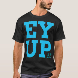 Lusnyblå text Ey up anka, YORKSHIRE ORD wate T Shirt