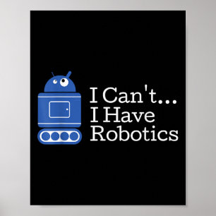 Lusnycitat I Cant jag har Robotics Funny Robot Poster
