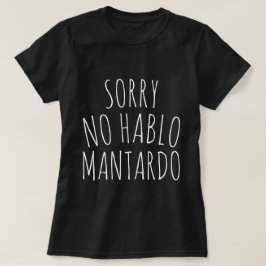 Lusnyck Ledsen NO Hablo Mantardo T-Shirt