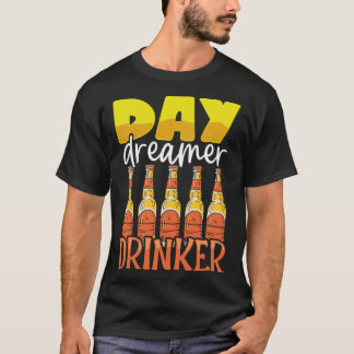 Lusnydag Dreamer Drinker Beer Drinking Party Outf T Shirt