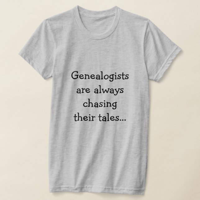 Lusnygenealoist som jagar deras tal Humor-citat T Shirt (Laydown)
