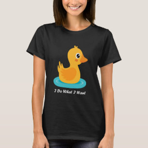 Lusnygg Baby Anka I gör vad jag vill ha i Cute Bab T Shirt