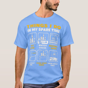 Lusnygg Chess Player Sak I gör på min lediga tid T Shirt