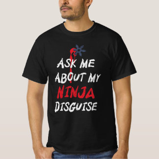 Lusnygg fråga mig om min Ninja-kamouflera T Shirt