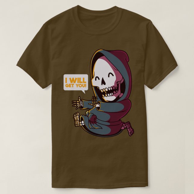 Lusnygg grim Reaper Jag ska hämta dig T Shirt (Design framsida)