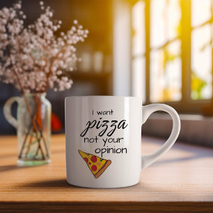 Lusnygg jag vill ha Pizza Inte din åsikt Kaffemugg
