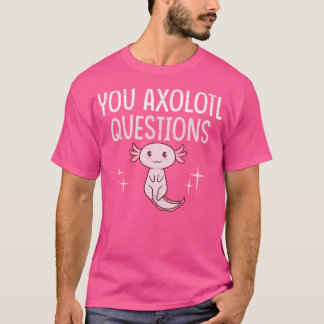 Lusnyhet Axolotl Frågar Pun Mexican Salamander T Shirt