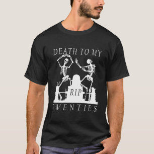 Lusnyj 30års födelsedag Rip Död till min 200 Skele T Shirt