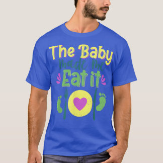 Lusnyj Baby fick mig att äta det som ger matdryck T Shirt