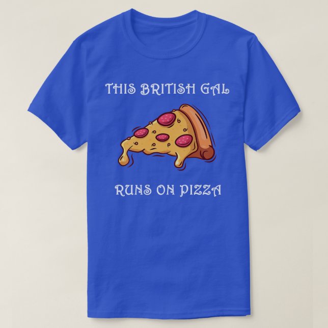 Lusnyj Denna brittiska Gal Springa på Pizza T Shirt (Design framsida)