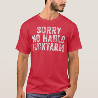 Lusnyj förlåt inte Hablo Fuctardo Spanska Humor Vi T Shirt