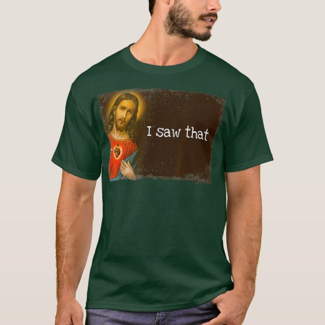 Lusnyj Gud Jesus, jag såg Religiösan Faith Meme T Shirt (Framsida)
