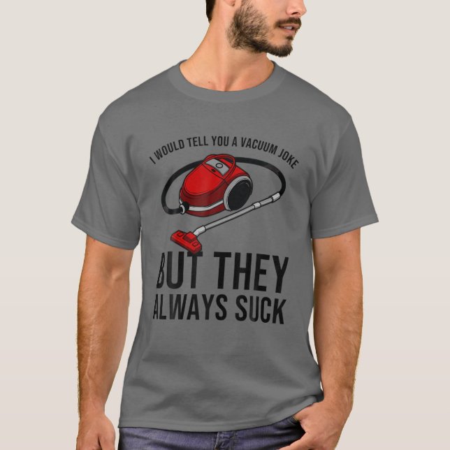 Lusnyj Household Gift Coola Städning Joke Vacuum T Shirt (Framsida)