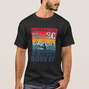 Lusnyj i 30års födelsedag I rad I Kayak Canoe Rowb T Shirt