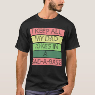 Lusnyj I Behålla Alla mina Pappa-skämt i en databa T Shirt