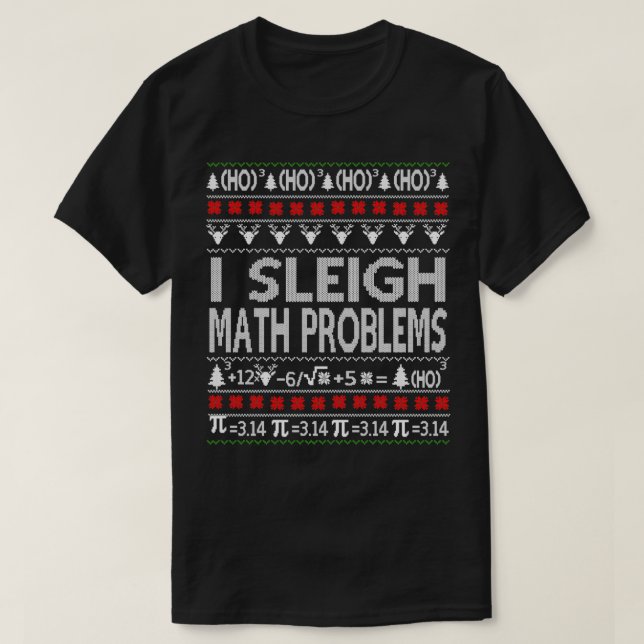Lusnyj I Sleigh Math Problems Teacher Ugly Christm T Shirt (Design framsida)