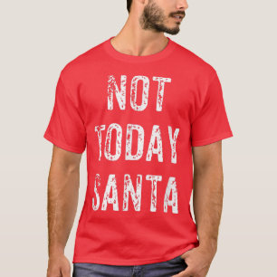 Lusnyj Inte i dag jultomten Satan Pun Gift T Shirt