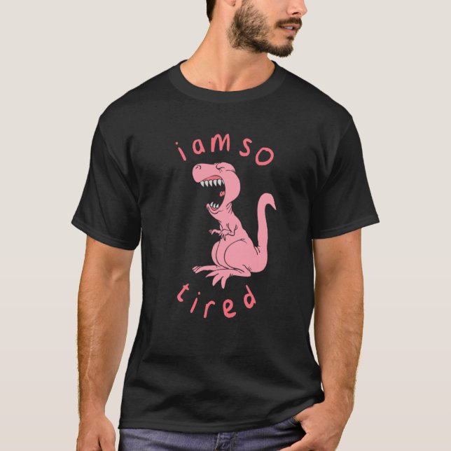 Lusnyj jag är så trött Dinosaur Gråtande Pajama Sö T Shirt (Framsida)