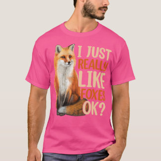 Lusnyj, jag bara Verkligen som Foxes, okej Foxes Ä T Shirt
