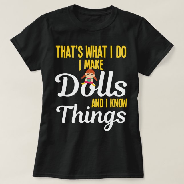 Lusnyj jag gör Dolls och jag vet Sak Doll Collecto T Shirt (Design framsida)