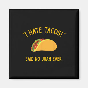 Lusnyj jag har sagt att Tacos inte sa Juan någonsi Magnet