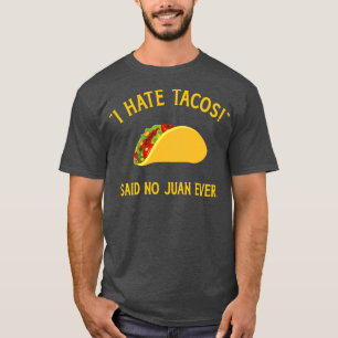 Lusnyj, jag hatar tacos sa ingen juan någonsin för t shirt