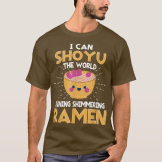 Lusnyj jag kan Shoyu - Pun Ramen T Shirt
