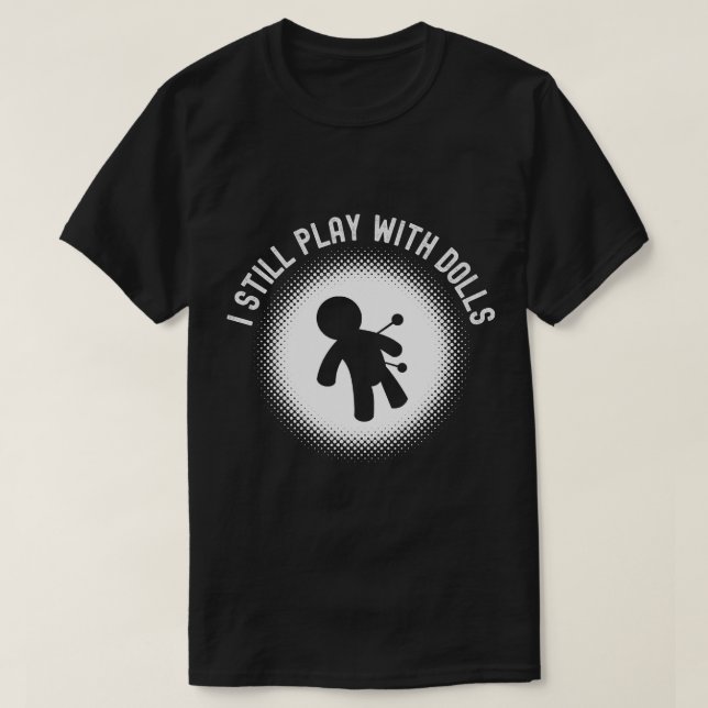 Lusnyj jag spelar fortfarande med dolls Voodoo Dol T Shirt (Design framsida)