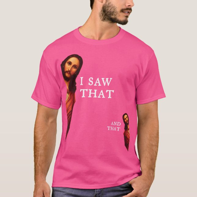 Lusnyj Jesus bästa joke Quote - jag såg det och T Shirt (Framsida)
