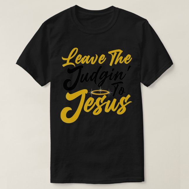 Lusnyj Jesus Gift För manar Women Lämna the Judgin T Shirt (Design framsida)