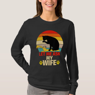 Lusnyj Make Shirt, låt mig fråga min fru sayin T Shirt