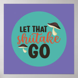 Lusnyj Mushroom Pun Låt den där Shiitake gå Retro  Poster