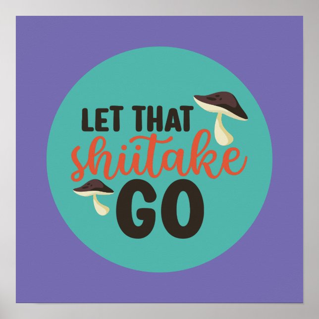 Lusnyj Mushroom Pun Låt den där Shiitake gå Retro  Poster (Framsidan)
