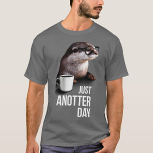 Lusnyj Otter Tshirt Just en ny dag för Otter lov T Shirt