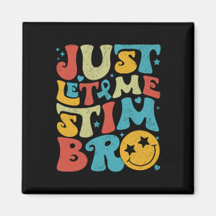 Lusnyj Retro Låt mig bara få Stim Bro Autism-medve Magnet