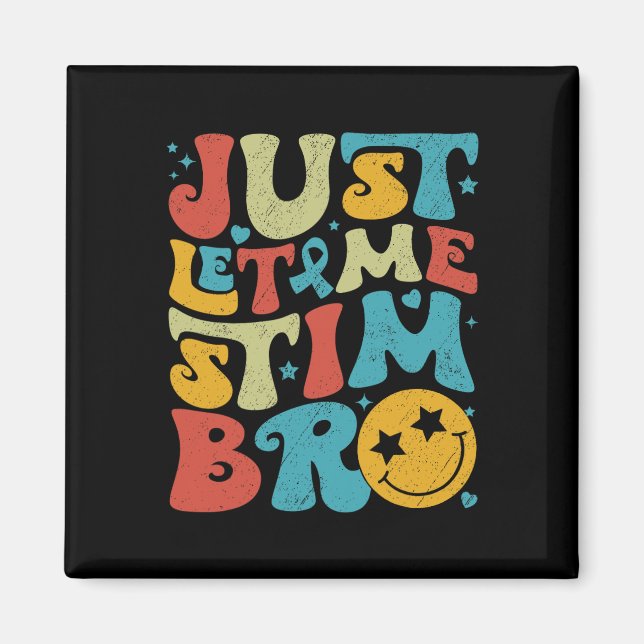 Lusnyj Retro Låt mig bara få Stim Bro Autism-medve Magnet (Framsidan)