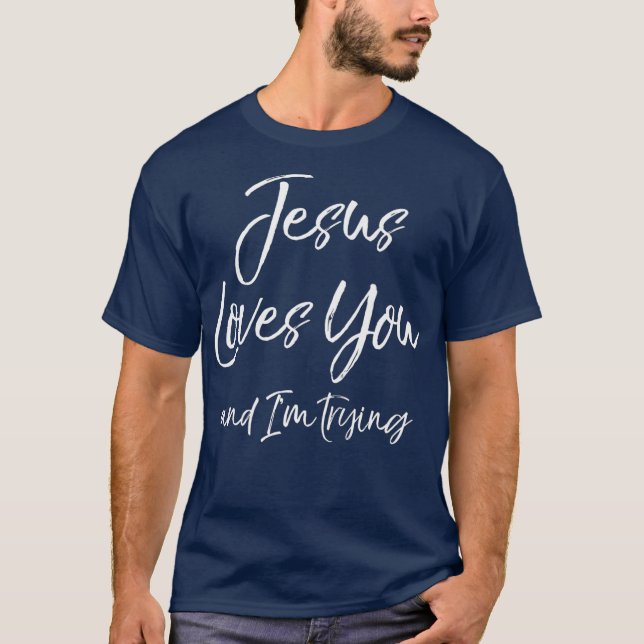 Lusnyj Sarcastic Joke Quote Jesus Kärlek Du och T Shirt (Framsida)