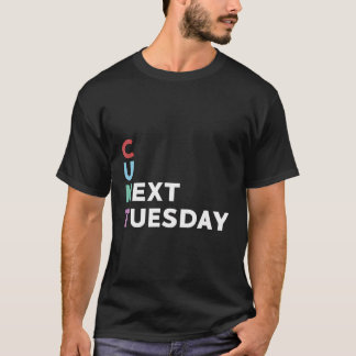 Lusnyj, se dig nästa tisdag, Humor Joke T Shirt