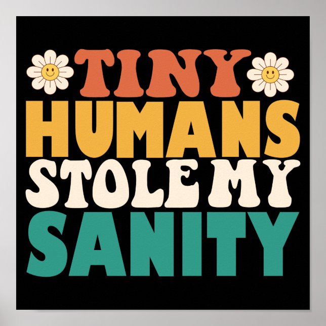 Lusnyj Tiny Humans Stole My Sanity Poster (Framsidan)