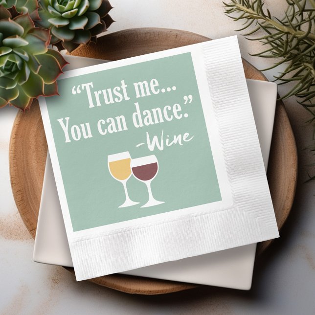Lusnyj Vin-citat - Lita på mig att du kan dansa Pappersservett (Funny Wine Napkins)
