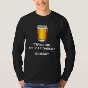 Lusnyj Whiskey litar på att du kan dansa Whiskey D T Shirt